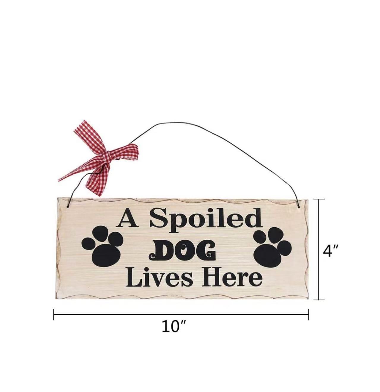 Funny Dog Sign - 'A Spoiled Dog Lives Here' Decorative Wooden Wall Art, 4x10in, Perfect Dog Lover Gift